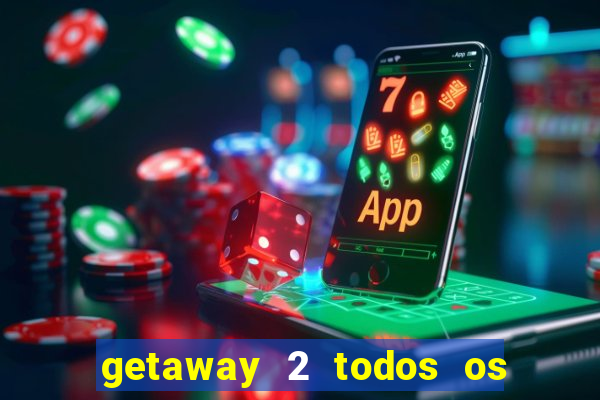 getaway 2 todos os carros liberados 2024